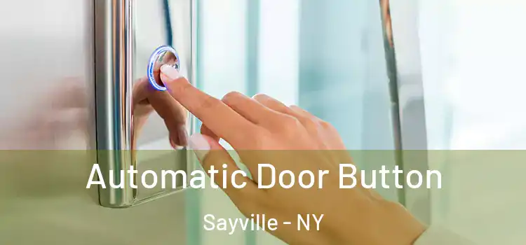 Automatic Door Button Sayville - NY