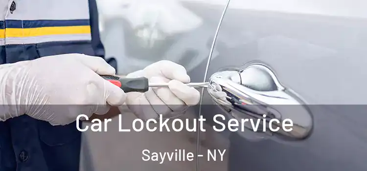Car Lockout Service Sayville - NY