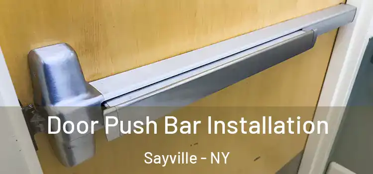 Door Push Bar Installation Sayville - NY