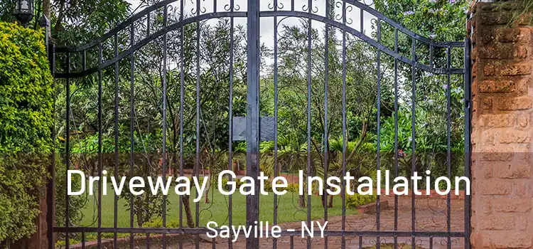 Driveway Gate Installation Sayville - NY