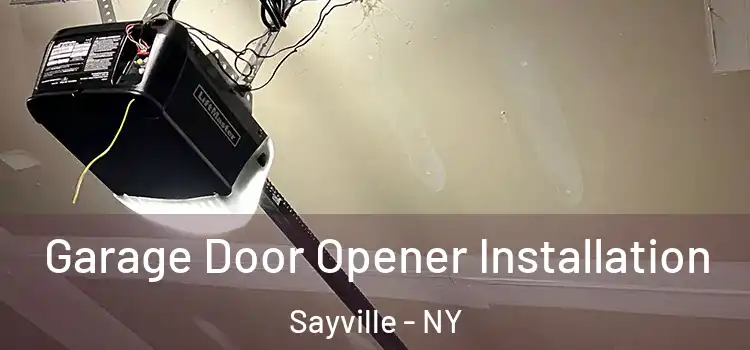  Garage Door Opener Installation Sayville - NY