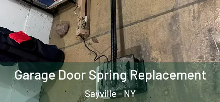 Garage Door Spring Replacement Sayville - NY