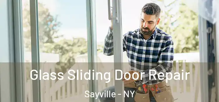 Glass Sliding Door Repair Sayville - NY