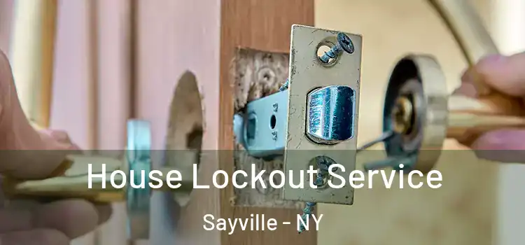 House Lockout Service Sayville - NY