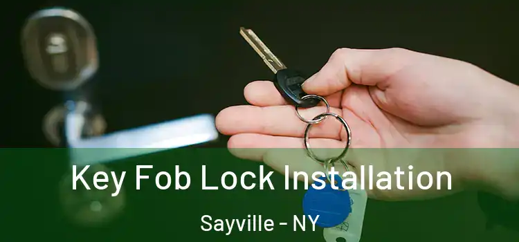 Key Fob Lock Installation Sayville - NY