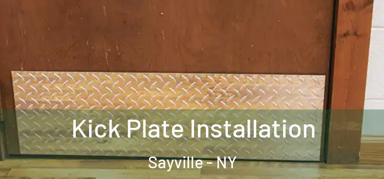 Kick Plate Installation Sayville - NY