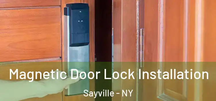  Magnetic Door Lock Installation Sayville - NY