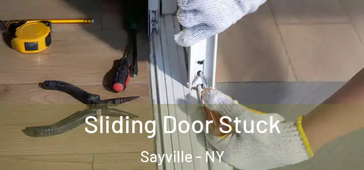  Sliding Door Stuck Sayville - NY